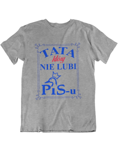 KOSZULKA MĘSKA POLITYCZNA TATA KTÓRY...