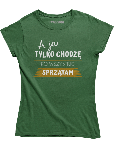 KOSZULKA DAMSKA A JA TYLKO SPRZĄTAM