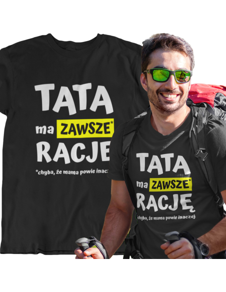 KOSZULKA TATA MA ZAWSZE RACJĘ