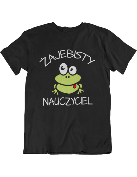 KOSZULKA DLA NAUCZYCIELA WYCHOWAWCY ŻAJEBISTY
