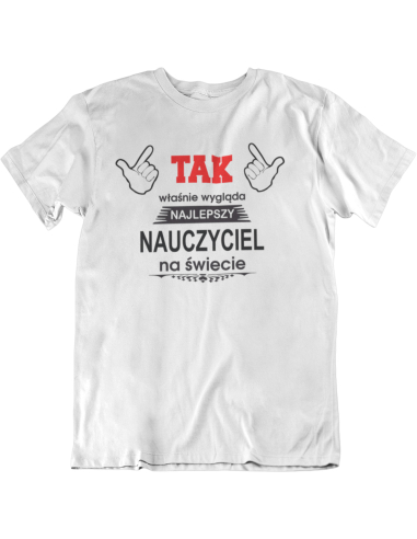 KOSZULKA DLA NAUCZYCIELA TAK WYGLĄDA...
