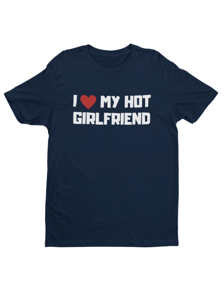 KOSZULKA MĘSKA I LOVE MY HOT GIRLFRIEND
