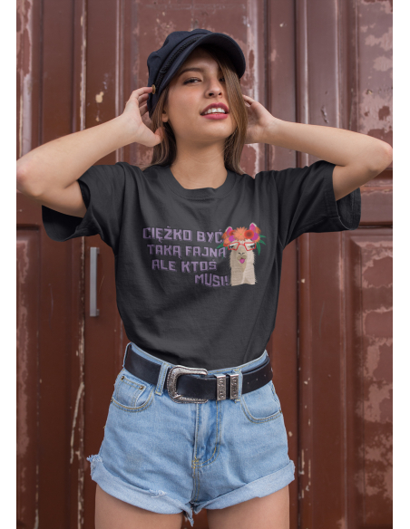 KOSZULKA DAMSKA Ciężko być taką fajną 243