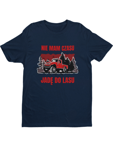 NIE MAM CZASU JADĘ DO LASU