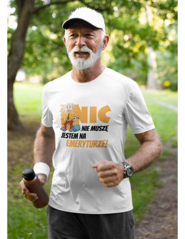 NIC NIE MUSZĘ JESTEM NA EMERYTURZE
