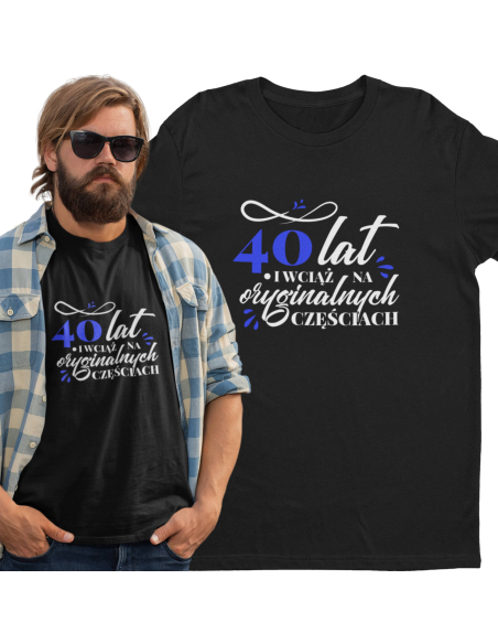 KOSZULKA MĘSKA Dla Taty 40 lat na oryginalnych częściach