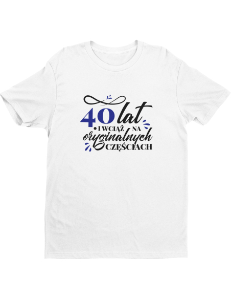 KOSZULKA MĘSKA Dla Taty 40 lat na oryginalnych częściach