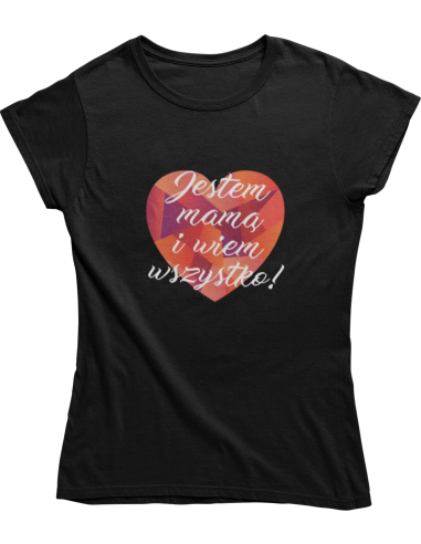 KOSZULKA DAMSKA DLA MAM WSZECHWIEDZĄCA