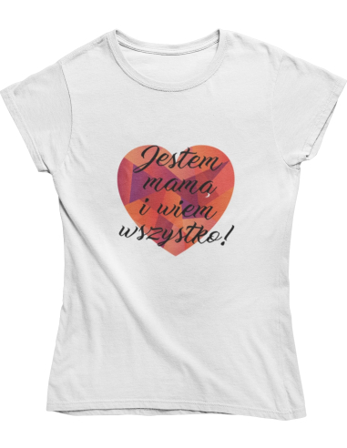 KOSZULKA DAMSKA DLA MAM WSZECHWIEDZĄCA