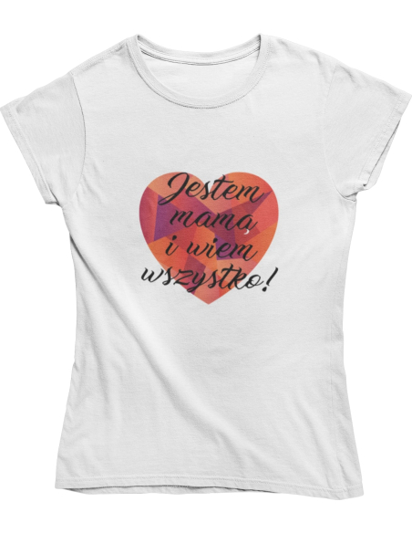 KOSZULKA DAMSKA DLA MAM WSZECHWIEDZĄCA