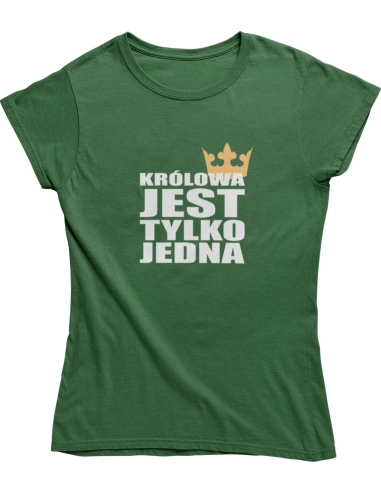 KOSZULKA DAMSKA "KRÓLOWA JEST TYLKO...