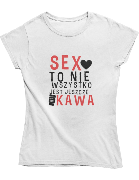 KOSZULKA DAMSKA "SEX TO NIE WSZYSTKO"