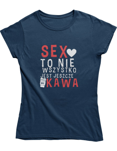 KOSZULKA DAMSKA "SEX TO NIE WSZYSTKO"