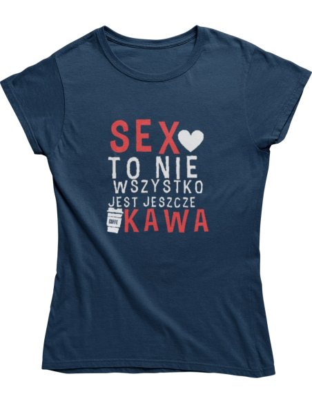 KOSZULKA DAMSKA "SEX TO NIE WSZYSTKO"
