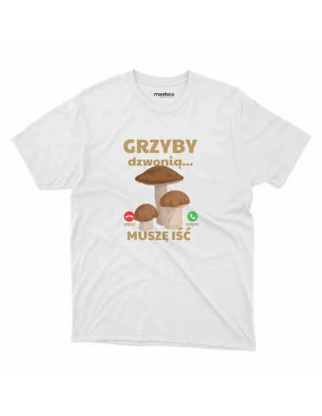 KOSZULKA MĘSKA Grzyby dzwonią, muszę iść