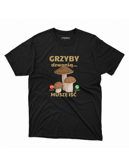 KOSZULKA MĘSKA Grzyby dzwonią, muszę iść
