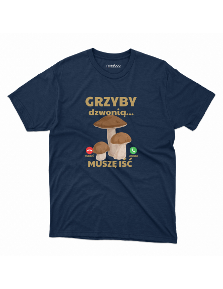 KOSZULKA MĘSKA Grzyby dzwonią, muszę iść