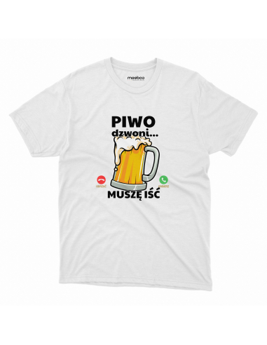 KOSZULKA MĘSKA Piwo dzwoni, muszę iść