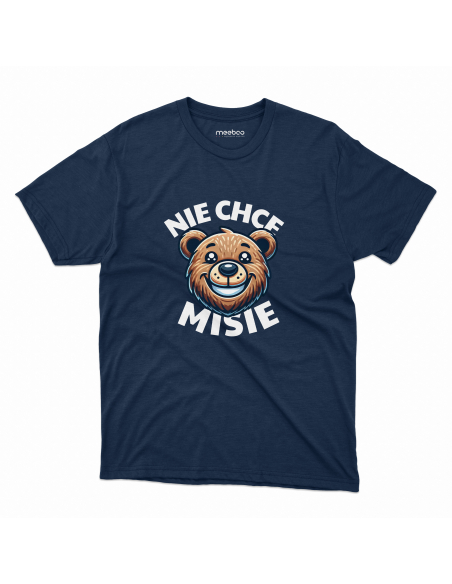 KOSZULKA MĘSKA Nie chce Misie