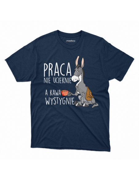 KOSZULKA MĘSKA Praca nie ucieknie