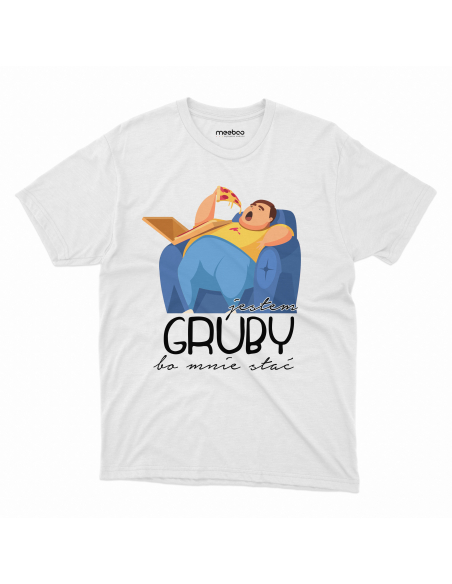 KOSZULKA MĘSKA Jestem gruby bo mnie na to stać