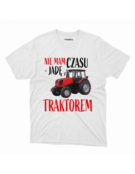 KOSZULKA MĘSKA Nie mam czasu jadę traktorem
