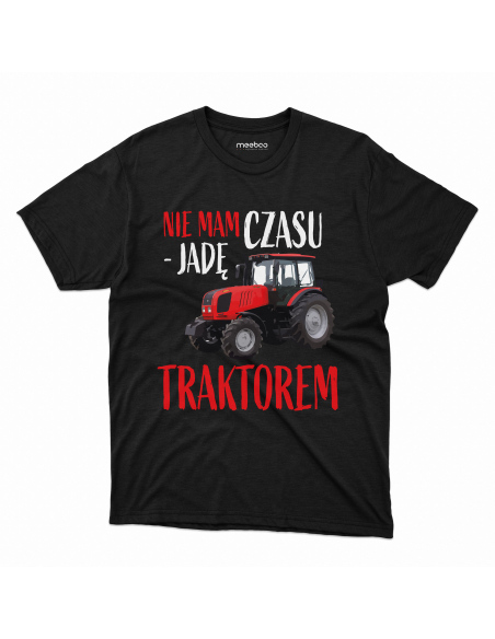 KOSZULKA MĘSKA Nie mam czasu jadę traktorem