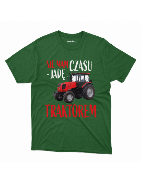 KOSZULKA MĘSKA Nie mam czasu jadę traktorem