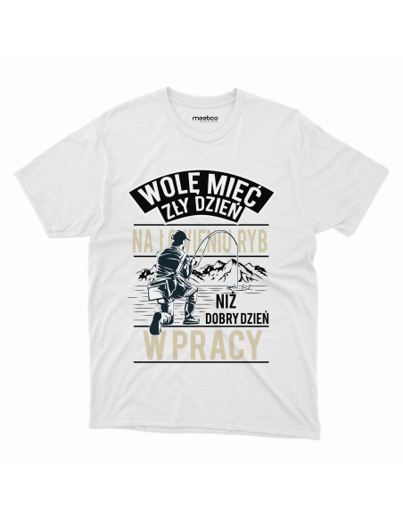 KOSZULKA MĘSKA Zły dzień na rybach niż dobry w pracy