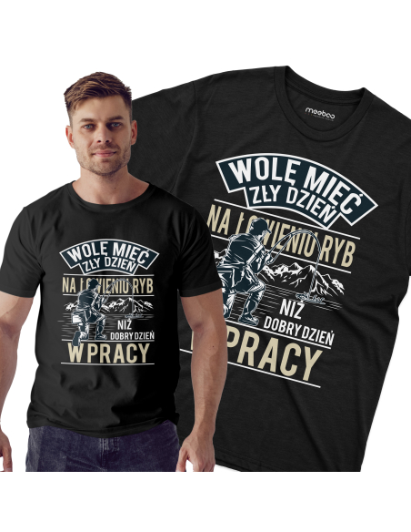 KOSZULKA MĘSKA Zły dzień na rybach niż dobry w pracy