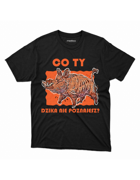 KOSZULKA MĘSKA Co Ty dzika nie poznajesz