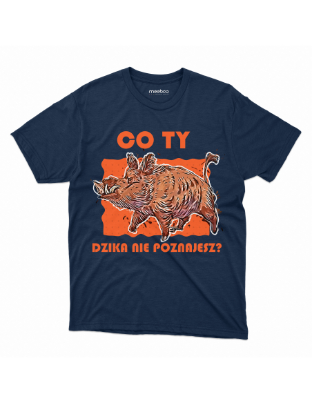 KOSZULKA MĘSKA Co Ty dzika nie poznajesz
