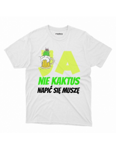 KOSZULKA MĘSKA Ja nie kaktus, napić...