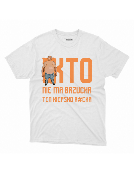 KOSZULKA MĘSKA Kto nie ma brzucha ten kiepsko r*cha