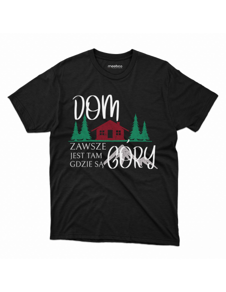 KOSZULKA MĘSKA Dom jest zawsze tam gdzie są góry