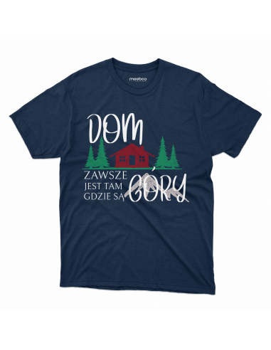 KOSZULKA MĘSKA Dom jest zawsze tam...