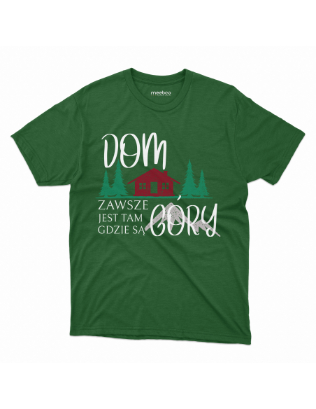 KOSZULKA MĘSKA Dom jest zawsze tam gdzie są góry