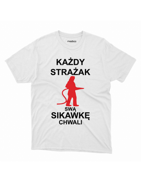 KOSZULKA MĘSKA Każdy strażak swą sikawkę chwali