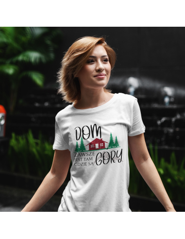 KOSZULKA DAMSKA Dom jest zawsze tam...