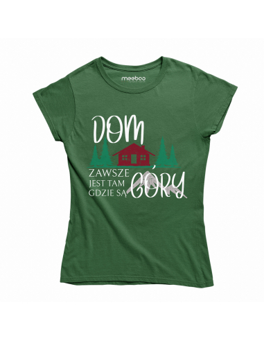 KOSZULKA DAMSKA Dom jest zawsze tam...