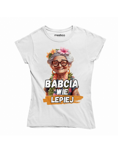 KOSZULKA DAMSKA Babcia wie lepiej