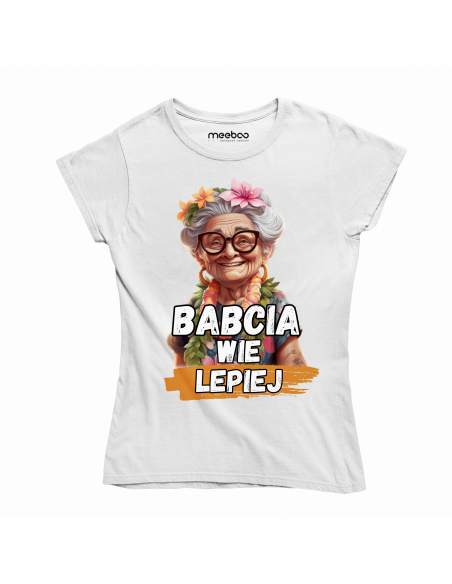 KOSZULKA DAMSKA Babcia wie lepiej