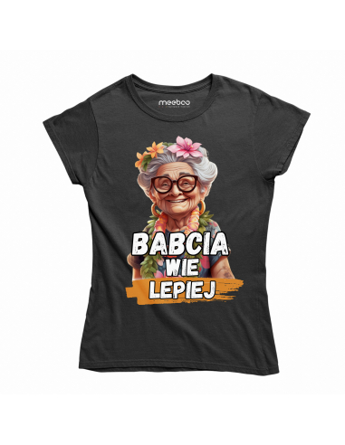 KOSZULKA DAMSKA Babcia wie lepiej
