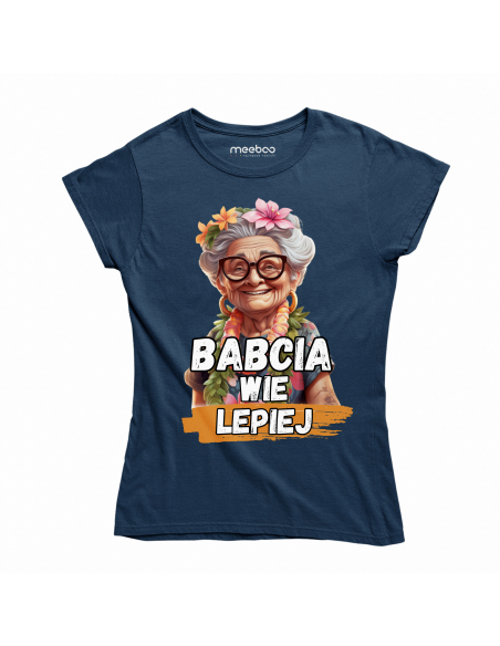 KOSZULKA DAMSKA Babcia wie lepiej