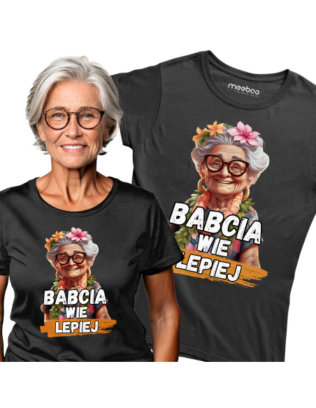 KOSZULKA DAMSKA Babcia wie lepiej