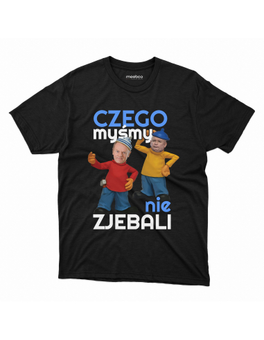 KOSZULKA MĘSKA Czego myśmy nie...