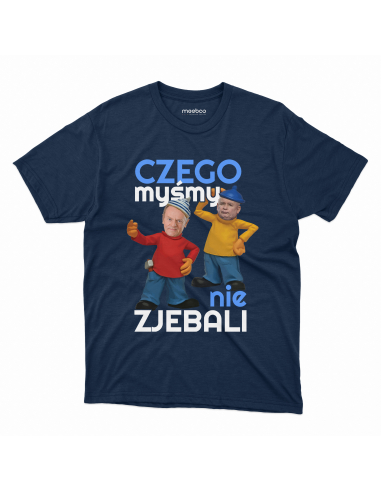 KOSZULKA MĘSKA Czego myśmy nie...