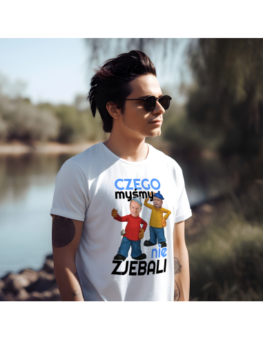 KOSZULKA MĘSKA Czego myśmy nie...