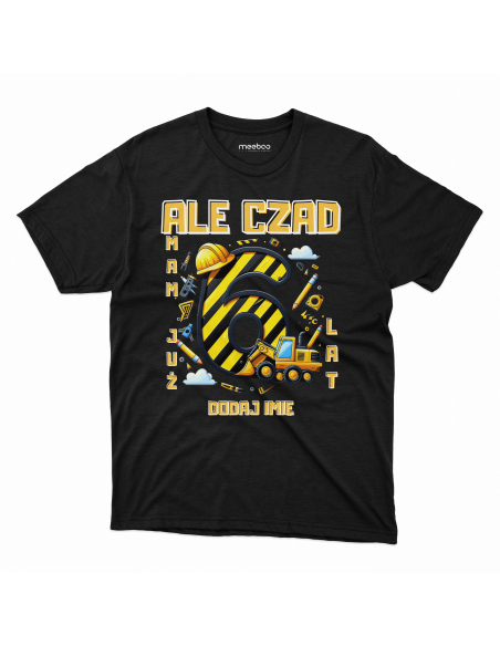 Koszulka Dziecięca "Ale czad mam już 6 lat + Twoje imię" Czarna | 100% Bawełna