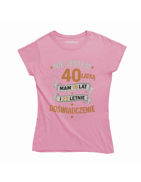 Koszulka Damska "Nie jestem 40latką" Różowa | 100% Bawełna